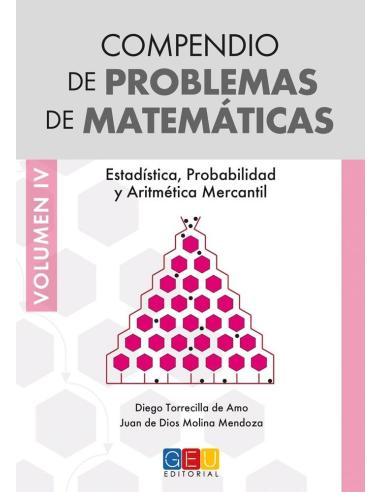 Compendio de problemas de matemáticas IV. Estadística, Probabilidad y Aritmética mercantil · Bachillerato