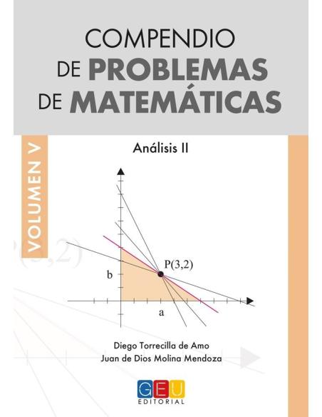 Compendio de problemas de matemáticas V. Análisis II · Bachillerato Compendio de problemas de matemáticas V. Análisis II · Bachillerato