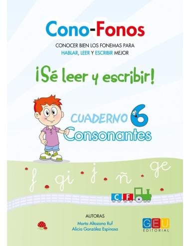 Cono-fonos 3: ¡Sé leer y escribir! Cuaderno 6: Consonantes f, ñ, g, j, ge-gi