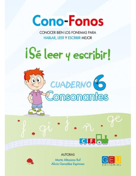 Cono-fonos 3: ¡Sé leer y escribir! Cuaderno 6: Consonantes f, ñ, g, j, ge-gi Cono-fonos 3: ¡Sé leer y escribir! Cuaderno 6: Consonantes f, ñ, g, j, ge-gi