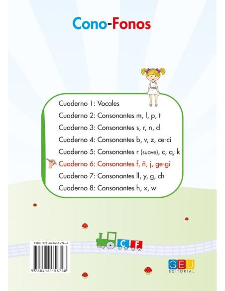 Cono-fonos 3: ¡Sé leer y escribir! Cuaderno 6: Consonantes f, ñ, g, j, ge-gi Cono-fonos 3: ¡Sé leer y escribir! Cuaderno 6: Consonantes f, ñ, g, j, ge-gi