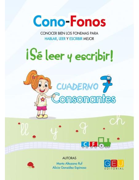 Cono-fonos 3: ¡Sé leer y escribir! Cuaderno 7: Consonantes ll, y, g, ch Cono-fonos 3: ¡Sé leer y escribir! Cuaderno 7: Consonantes ll, y, g, ch