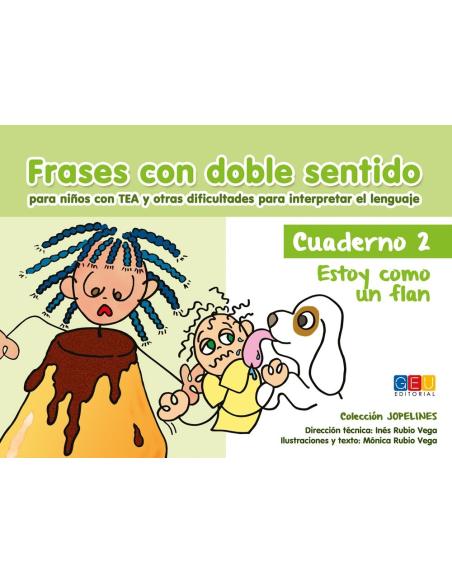 Frases con doble sentido. Cuaderno 2: Estoy como un flan Frases con doble sentido. Cuaderno 2: Estoy como un flan