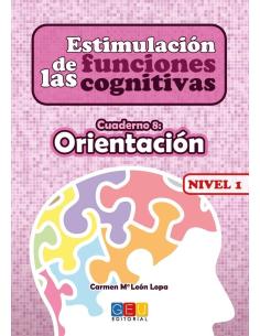 Estimulación de las funciones cognitivas. Nivel 1. Cuaderno 8: Orientación