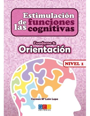 Estimulación de las funciones cognitivas. Nivel 1. Cuaderno 8: Orientación