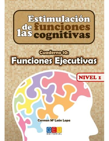 Estimulación de las funciones cognitivas. Nivel 1. Cuaderno 10: Funciones ejecutivas
