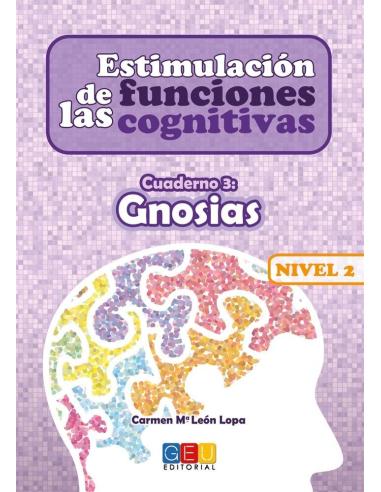 Estimulación de las funciones cognitivas. Nivel 2. Cuaderno 3: Gnosias