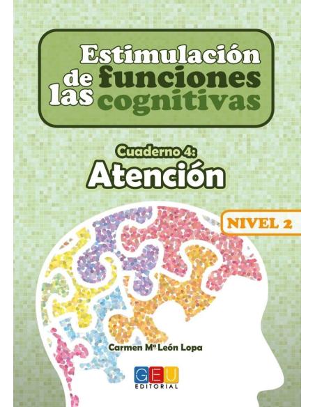 Estimulación de las funciones cognitivas. Nivel 2. Cuaderno 4: Atención Estimulación de las funciones cognitivas. Nivel 2. Cuaderno 4: Atención