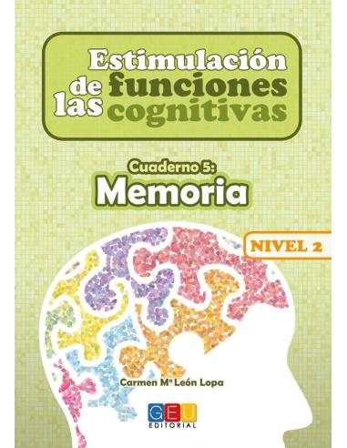 Estimulación de las funciones cognitivas. Nivel 2. Cuaderno 5: Memoria