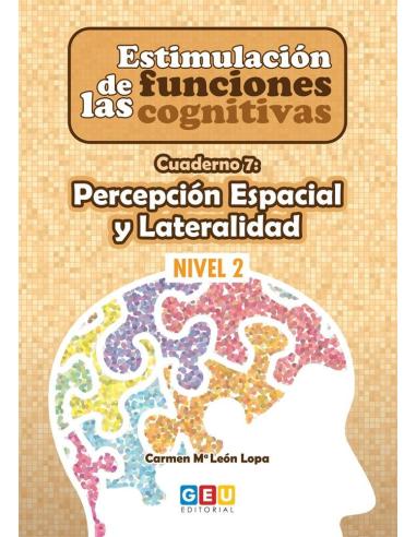 Estimulación de las funciones cognitivas. Nivel 2. Cuaderno 7: Percepción espacial y Lateralidad