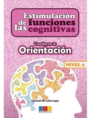 Estimulación de las funciones cognitivas. Nivel 2. Cuaderno 8: Orientación