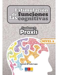 Estimulación de las funciones cognitivas. Nivel 2. Cuaderno 9: Praxis