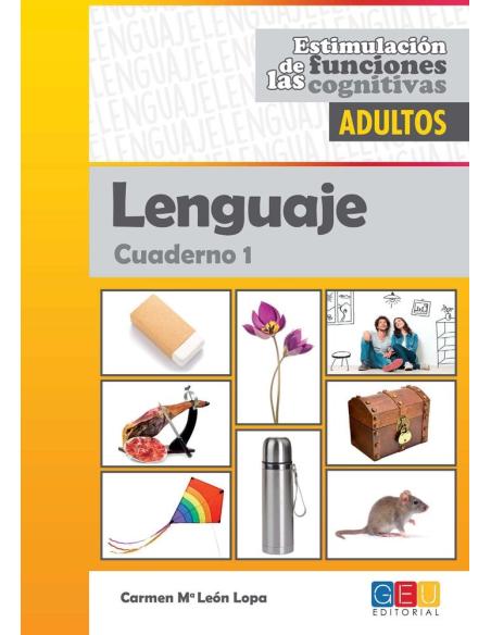 Estimulación de las funciones cognitivas. Nivel adultos. Cuaderno 1: Lenguaje Estimulación de las funciones cognitivas. Nivel adultos. Cuaderno 1: Lenguaje