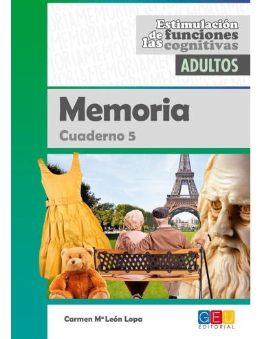 Estimulación de las funciones cognitivas. Nivel adultos. Cuaderno 5: Memoria