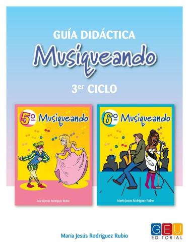 Musiqueando. Guía didáctica · 3er ciclo Educación Primaria