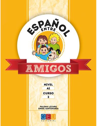 Español entre amigos. Curso 2 · Nivel A1 · Portada Español entre amigos. Curso 2 · Nivel A1 · Portada