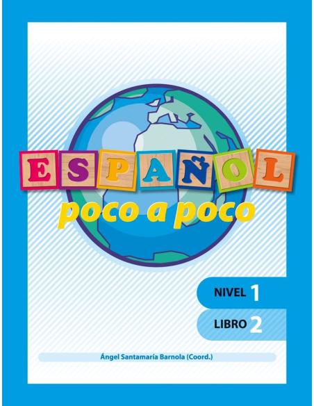 Español poco a poco. Nivel 1. Libro 2 Español poco a poco. Nivel 1. Libro 2