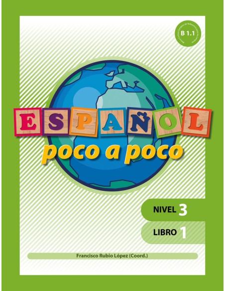 Español poco a poco. Nivel 3. Libro 1 Español poco a poco. Nivel 3. Libro 1