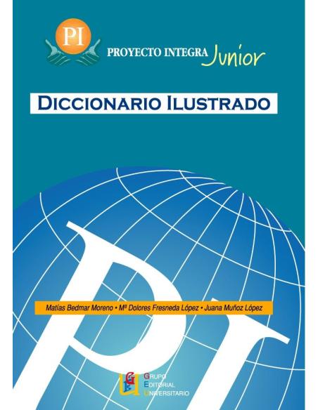 Diccionario ilustrado. Proyecto Integra Junior Diccionario ilustrado. Proyecto Integra Junior