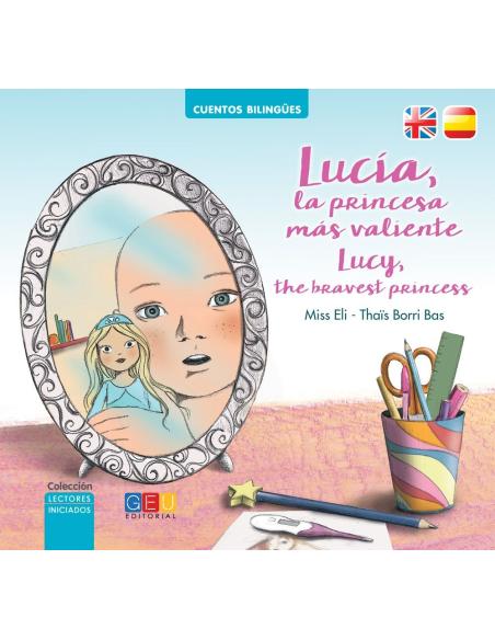 Lucía, la princesa más valiente · Lucy, the bravest princess Lucía, la princesa más valiente · Lucy, the bravest princess