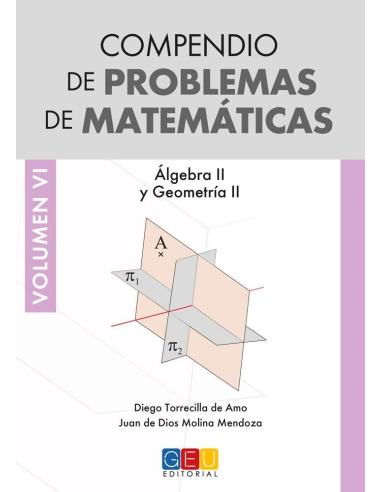 Compendio de problemas de matemáticas VI. Álgebra II y Geometría II · Bachillerato