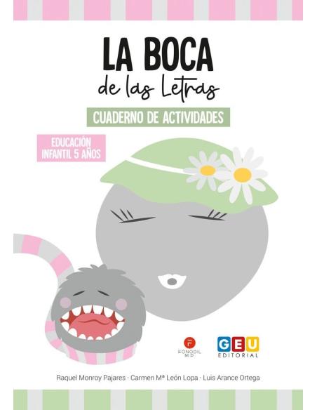 La Boca de las Letras · Cuaderno de actividades para Educación Infantil 5 años La Boca de las Letras · Cuaderno de actividades para Educación Infantil 5 años