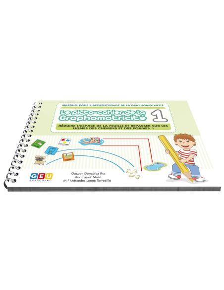 LE PICTO-CAHIER DE LA GRAPHOMOTRICITÉ 1 LE PICTO-CAHIER DE LA GRAPHOMOTRICITÉ 1