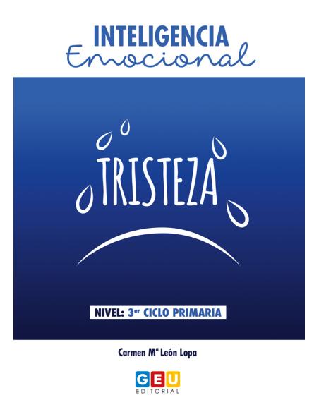 Inteligencia emocional: Tristeza - 3º ciclo de primaria Inteligencia emocional: Tristeza - 3º ciclo de primaria