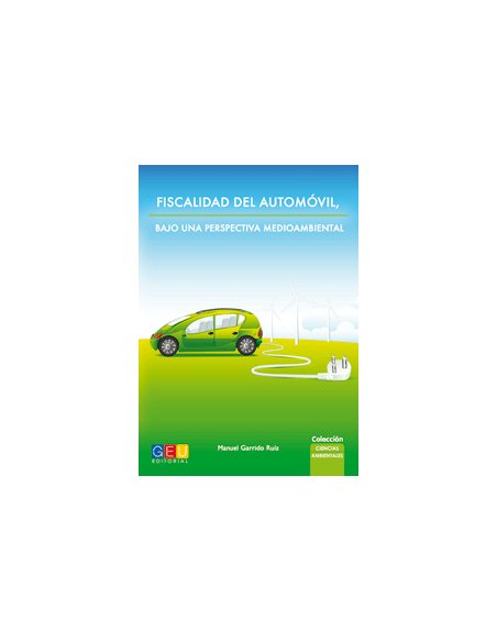 Fiscalidad del automóvil, bajo una perspectiva medioambiental Fiscalidad del automóvil, bajo una perspectiva medioambiental