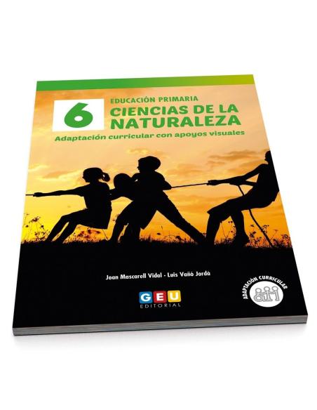 Ciencias de la Naturaleza 6. Adaptación curricular con apoyos visuales Ciencias de la Naturaleza 6. Adaptación curricular con apoyos visuales