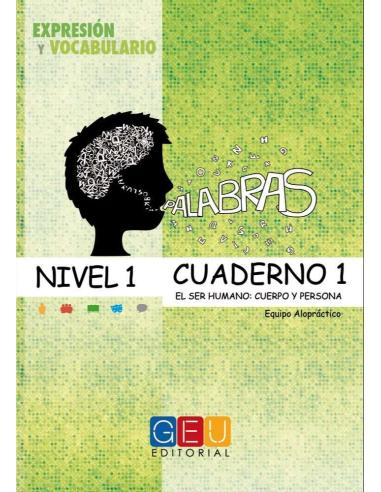 Palabras. Expresión y vocabulario · Nivel 1. Cuaderno 1: El ser humano. Cuerpo y persona