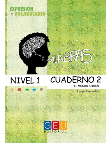 Palabras. Expresión y vocabulario · Nivel 1. Cuaderno 2: El mundo animal