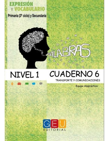 Palabras. Expresión y vocabulario · Nivel 1. Cuaderno 6: Transporte y comunicaciones