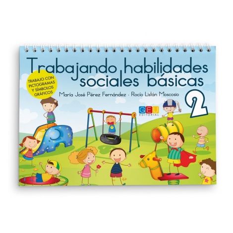 Trabajando habilidades sociales básicas 1 Cuadernos Y Contenidos Habilidades sociales básicas /Facilita la integtración social Editorial GEU/ Diseñado para profesionales